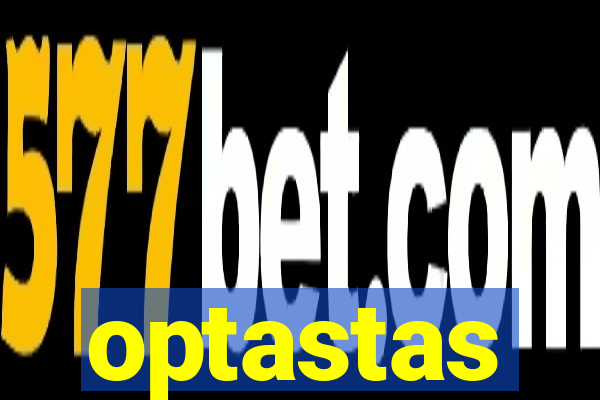 optastas