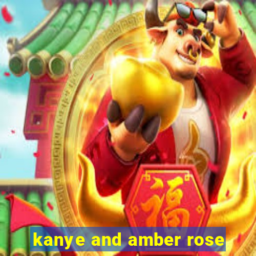 kanye and amber rose