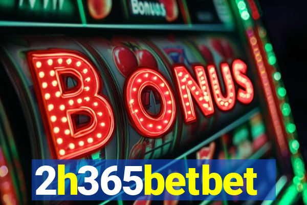 2h365betbet