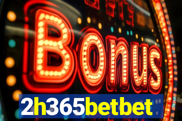 2h365betbet