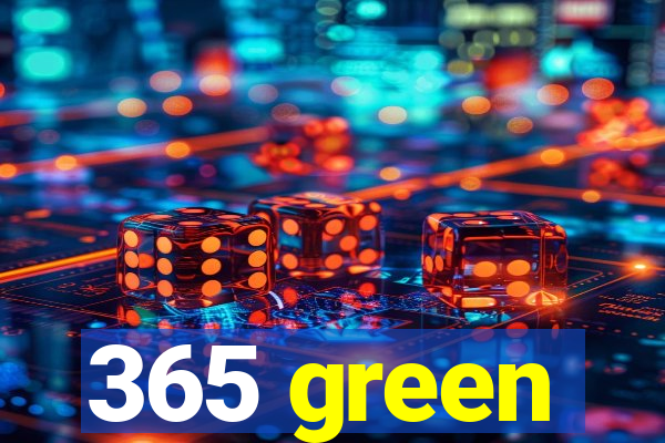 365 green