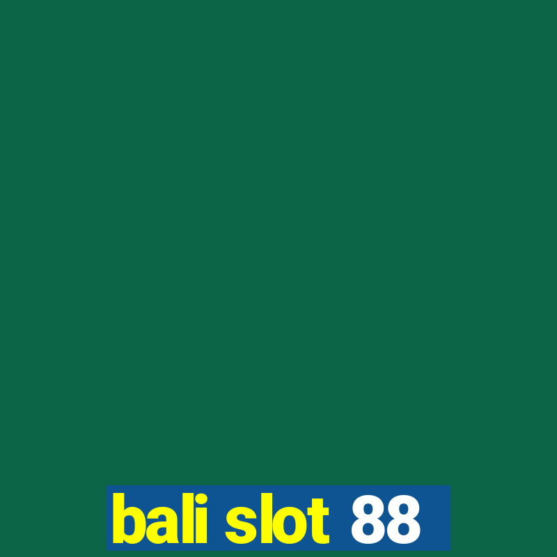 bali slot 88