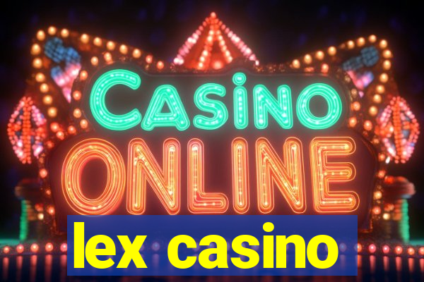 lex casino