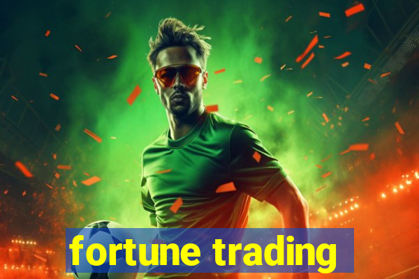 fortune trading