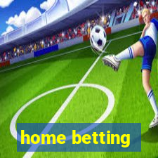 home betting