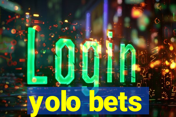 yolo bets