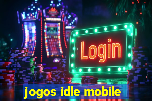 jogos idle mobile