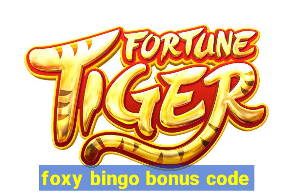 foxy bingo bonus code