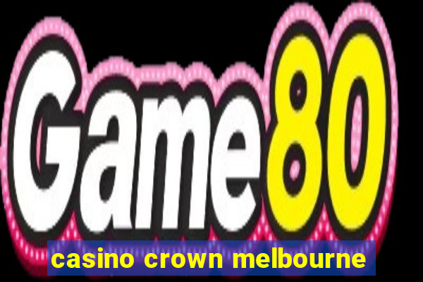 casino crown melbourne