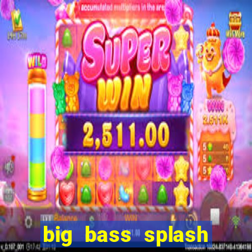 big bass splash slot rtp