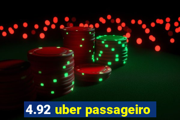 4.92 uber passageiro