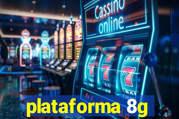 plataforma 8g