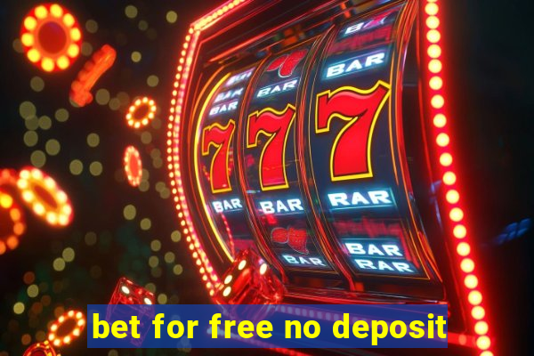 bet for free no deposit