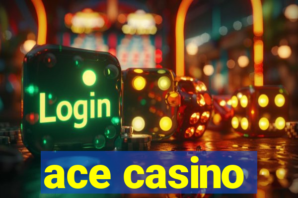 ace casino