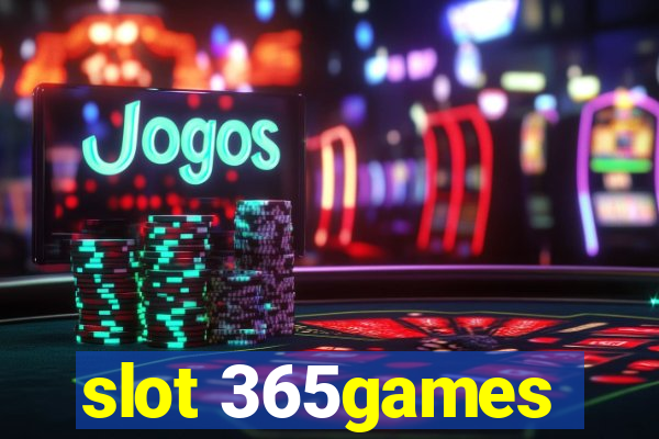 slot 365games