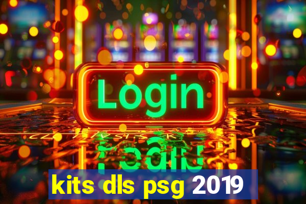 kits dls psg 2019