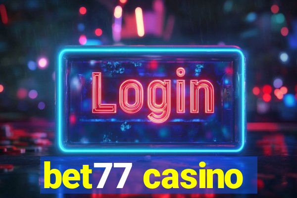 bet77 casino