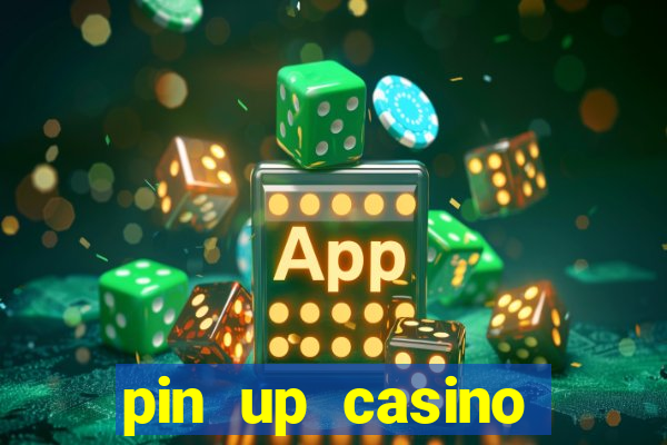 pin up casino ganhar dinheiro