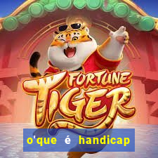 o'que é handicap - 1