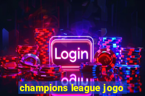 champions league jogo