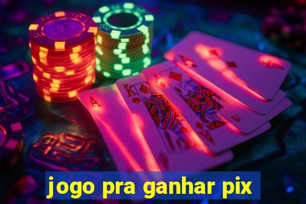 jogo pra ganhar pix