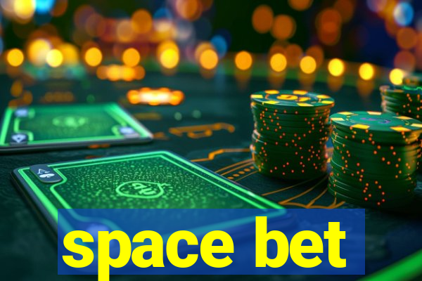 space bet