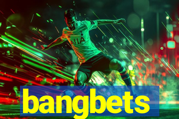 bangbets