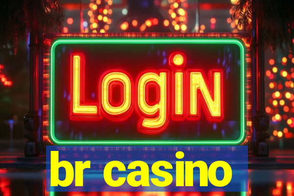 br casino