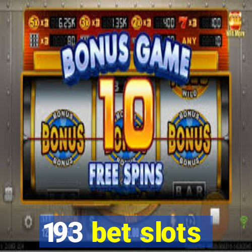 193 bet slots