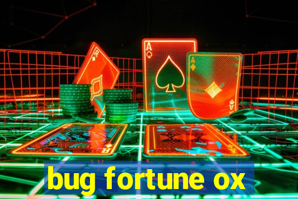 bug fortune ox