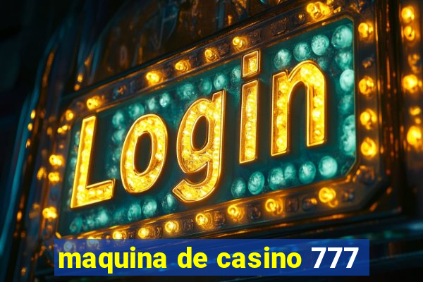 maquina de casino 777