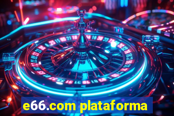 e66.com plataforma