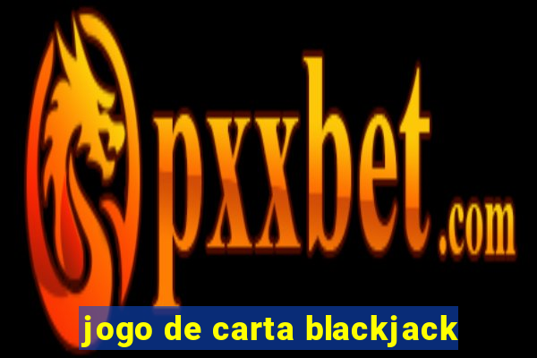 jogo de carta blackjack