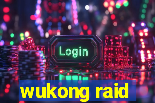 wukong raid