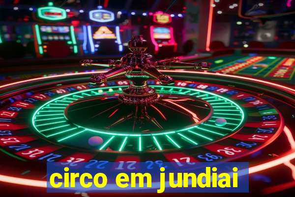 circo em jundiai