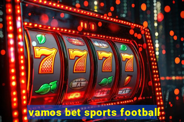 vamos bet sports football