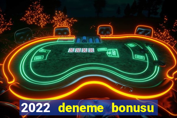 2022 deneme bonusu veren casino siteleri