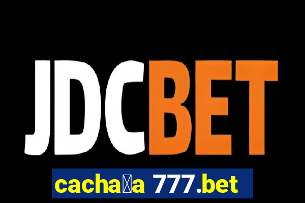 cacha莽a 777.bet