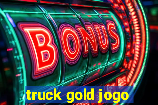 truck gold jogo