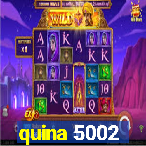 quina 5002