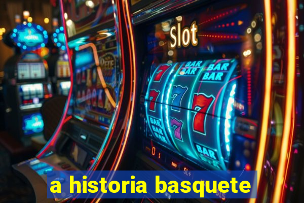 a historia basquete