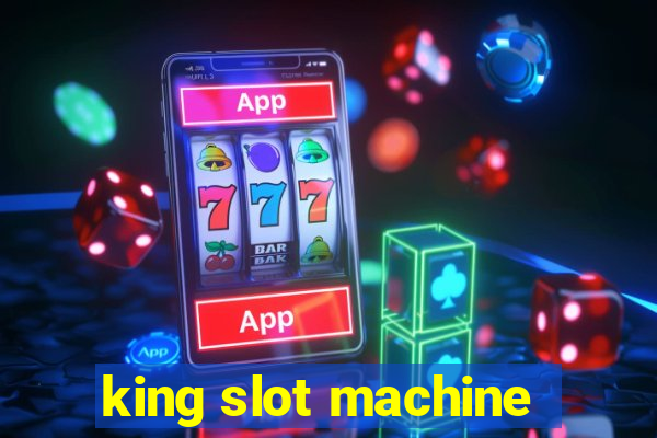 king slot machine