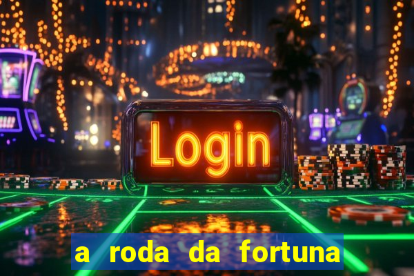 a roda da fortuna o que ele sente por mim