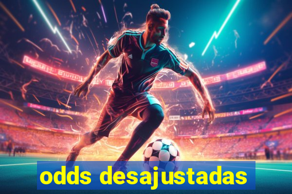 odds desajustadas