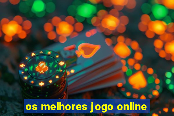 os melhores jogo online