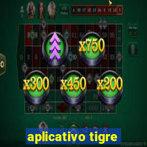 aplicativo tigre