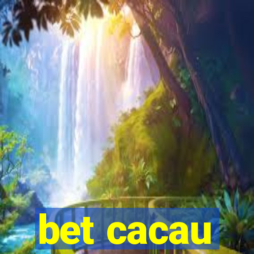 bet cacau