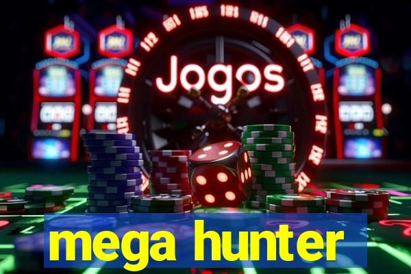 mega hunter