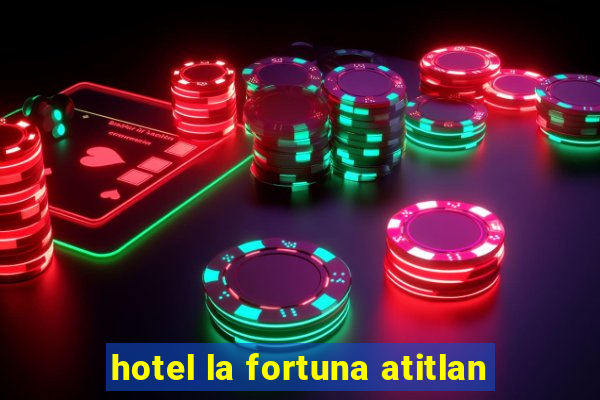 hotel la fortuna atitlan