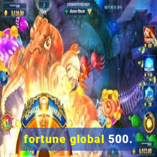 fortune global 500.